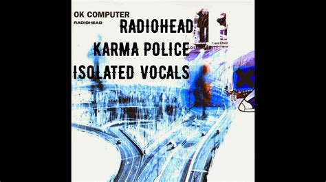  Karma Police Blends Ethereal Vocals and Driving Rhythms for an Unforgettable Auditory Experience